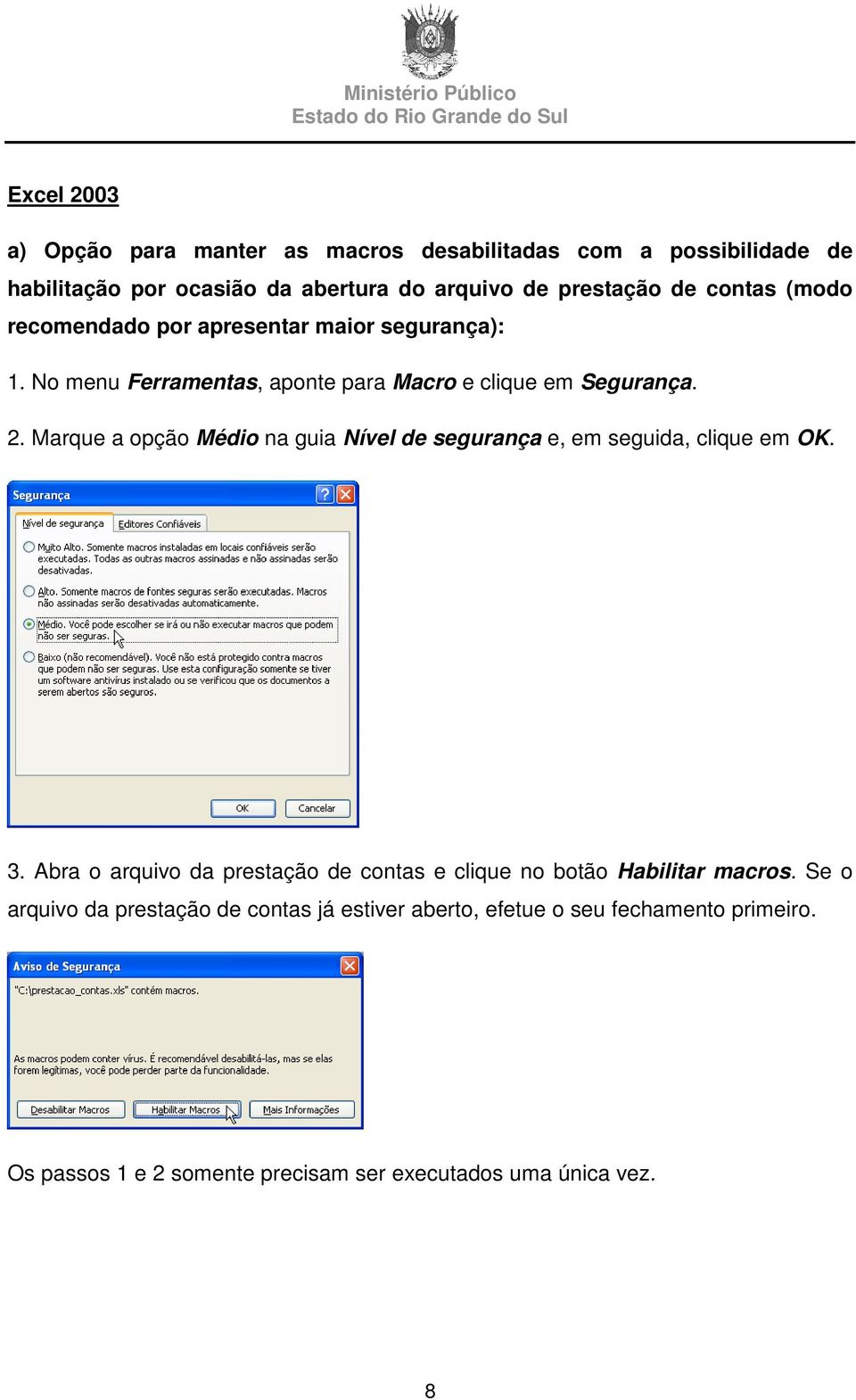 Marque a opção Médio na guia Nível de segurança e, em seguida, clique em OK. 3.