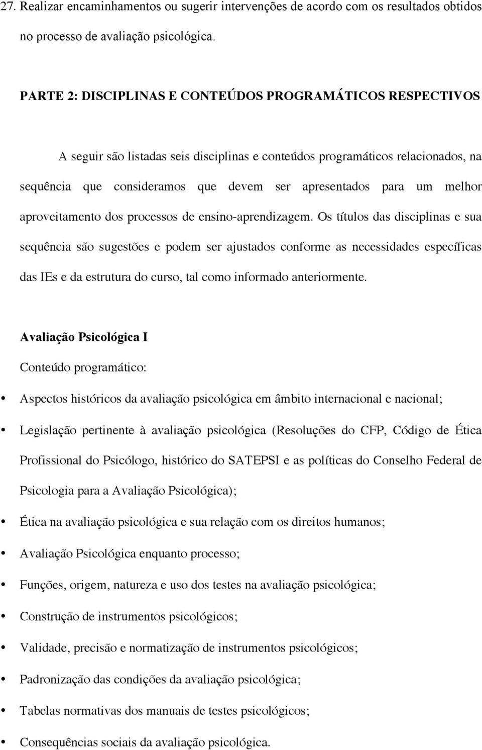 um melhor aproveitamento dos processos de ensino-aprendizagem.