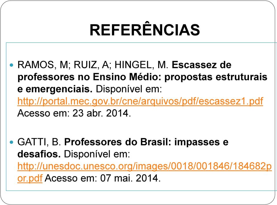 Disponível em: http://portal.mec.gov.br/cne/arquivos/pdf/escassez1.pdf Acesso em: 23 abr.