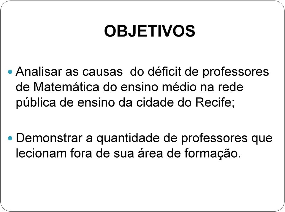 pública de ensino da cidade do Recife; Demonstrar a
