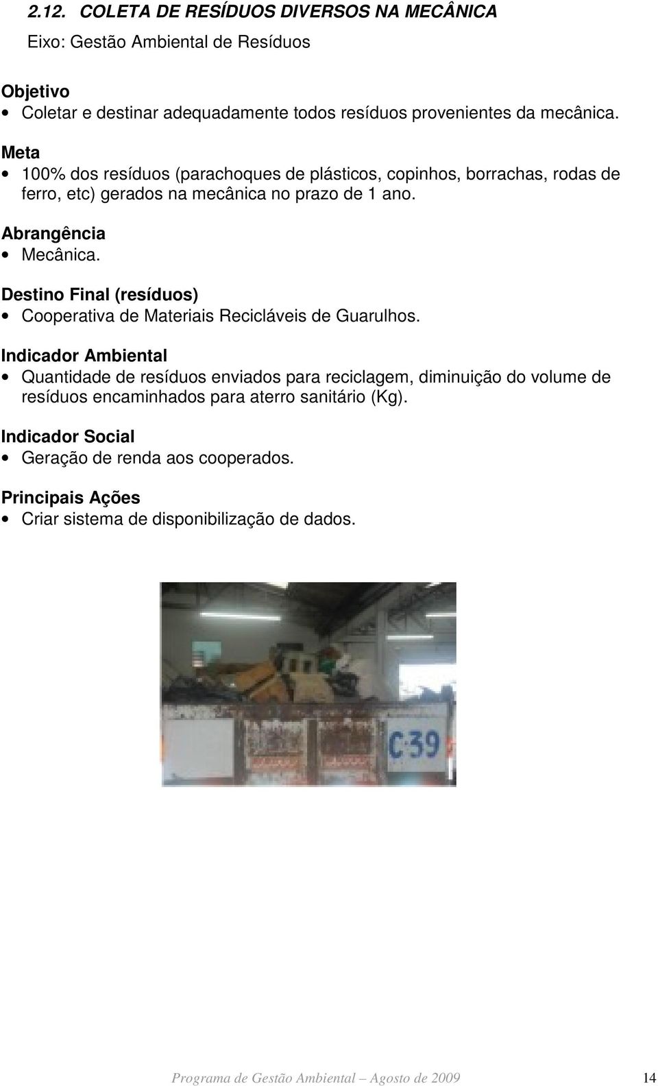 Destino Final (resíduos) Cooperativa de Materiais Recicláveis de Guarulhos.