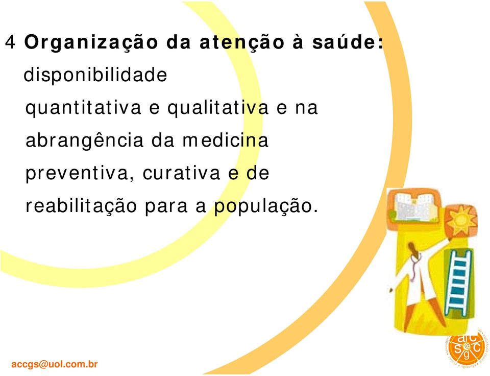 e na abranência da medicina preventiva,