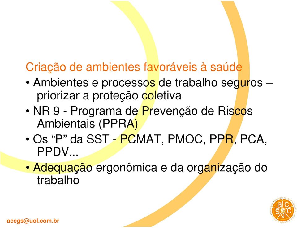 Prevenção de Riscos Ambientais (PPRA) Os P da SST - PCMAT, PMOC,