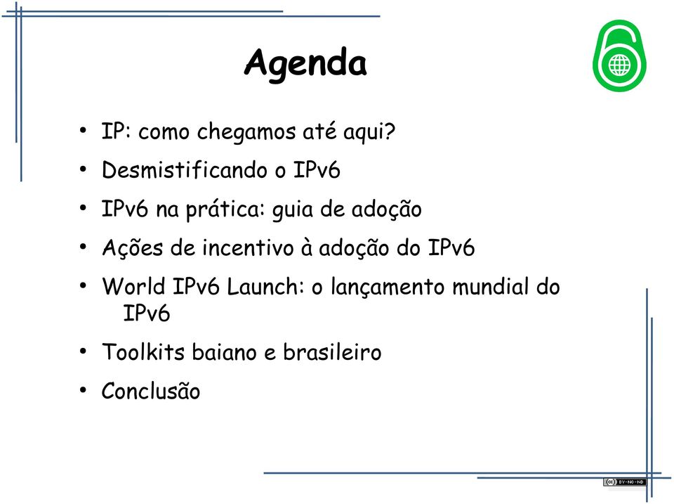 adoção Ações de incentivo à adoção do IPv6 World