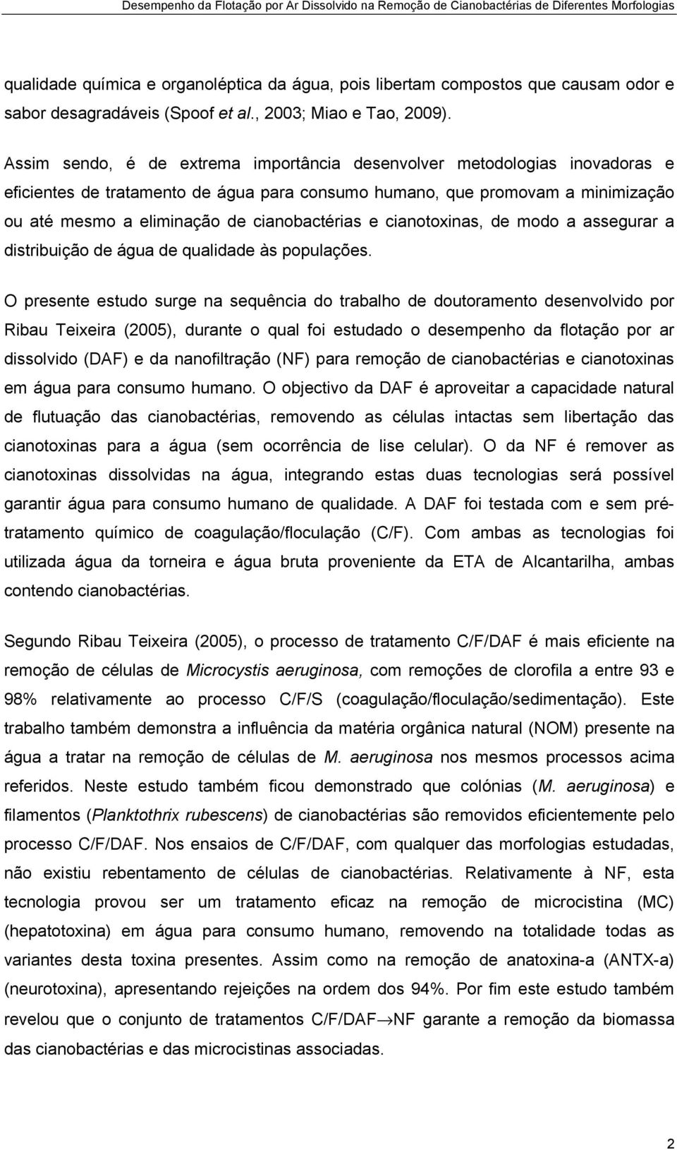 cianobactérias e cianotoxinas, de modo a assegurar a distribuição de água de qualidade às populações.