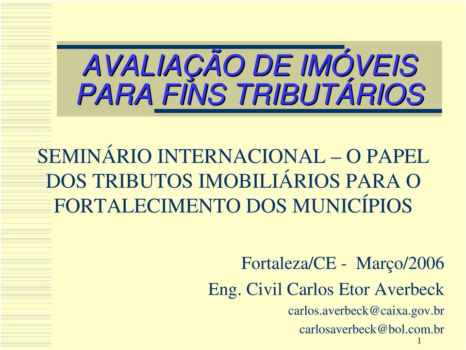 FORTALECIMENTO DOS MUNICÍPIOS Fortaleza/CE - Março/2006 Eng.