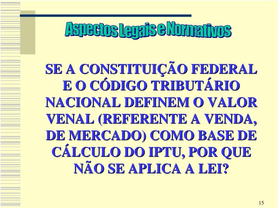 VENAL (REFERENTE A VENDA, DE MERCADO) COMO