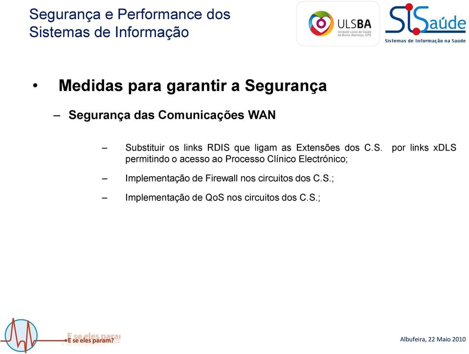 xdls permitindo o acesso ao Processo Clínico Electrónico;