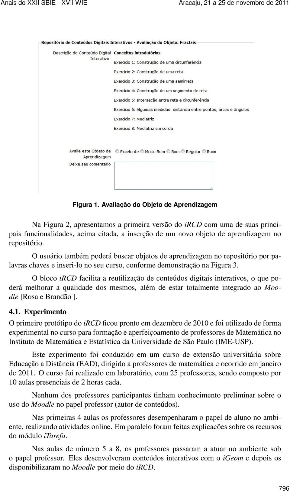 repositório. O usuário também poderá buscar objetos de aprendizagem no repositório por palavras chaves e inseri-lo no seu curso, conforme demonstração na Figura 3.