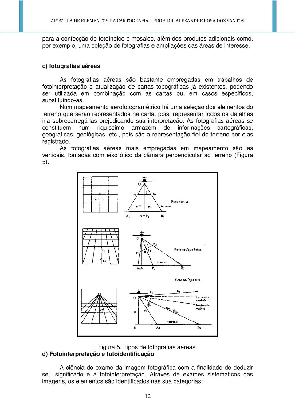 cartas ou, em casos específicos, substituindo-as.