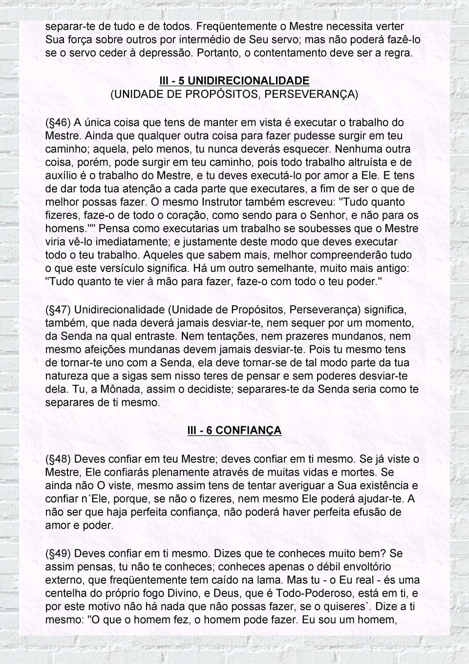 Ainda que qualquer outra coisa para fazer pudesse surgir em teu caminho; aquela, pelo menos, tu nunca deverás esquecer.