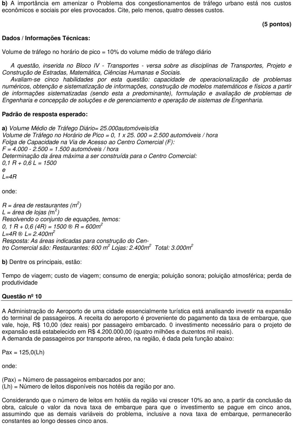 Projeto e Construção de Estradas, Matemática, Ciências Humanas e Sociais.