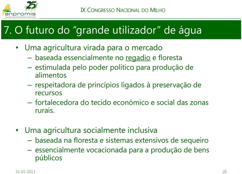 de recursos fortalecedora do tecido económico e social das zonas rurais.