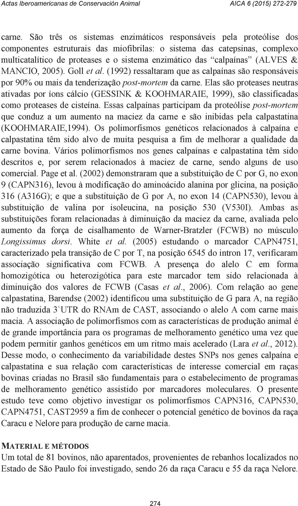calpaínas (ALVES & MANCIO, 2005). Goll et al.