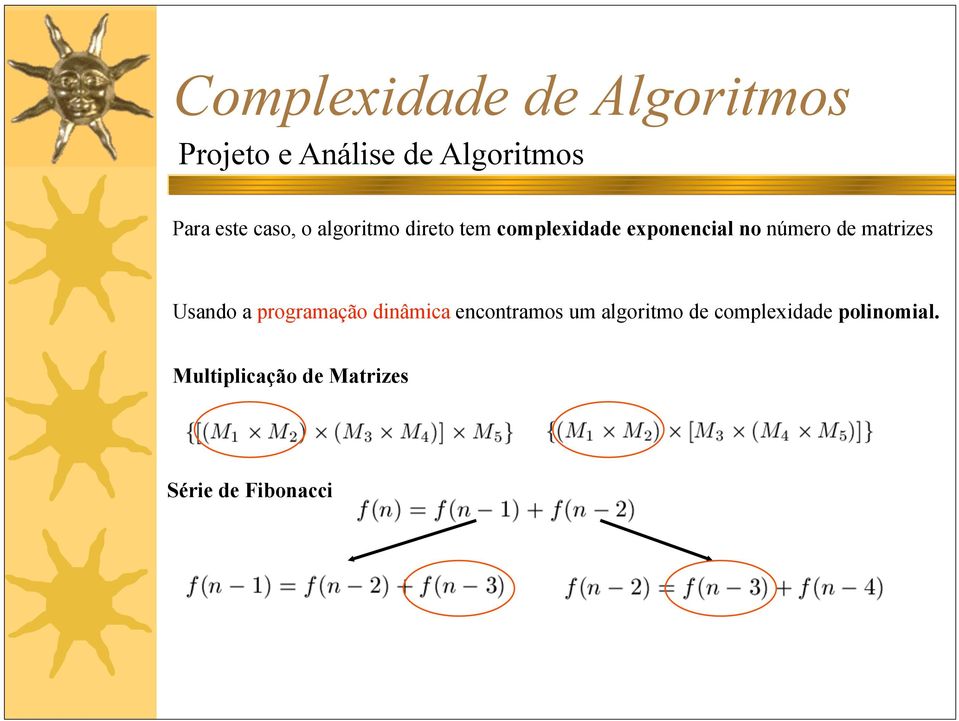 programação dinâmica encontramos um algoritmo de