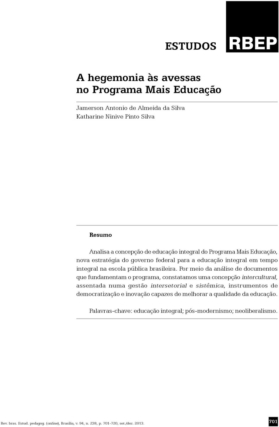 Por meio da análise de documentos que fundamentam o programa, constatamos uma concepção intercultural, assentada numa gestão intersetorial e