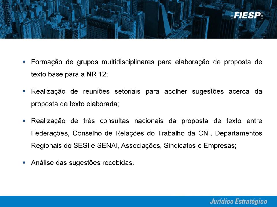 consultas nacionais da proposta de texto entre Federações, Conselho de Relações do Trabalho da CNI,