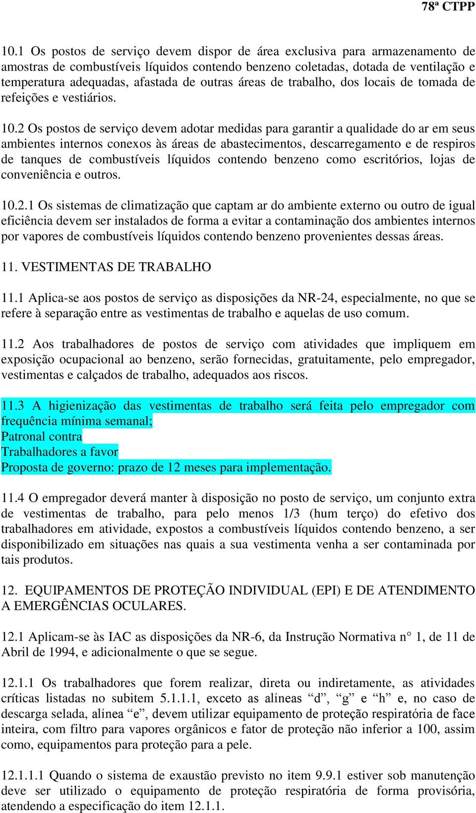 2 Os postos de serviço devem adotar medidas para garantir a qualidade do ar em seus ambientes internos conexos às áreas de abastecimentos, descarregamento e de respiros de tanques de combustíveis