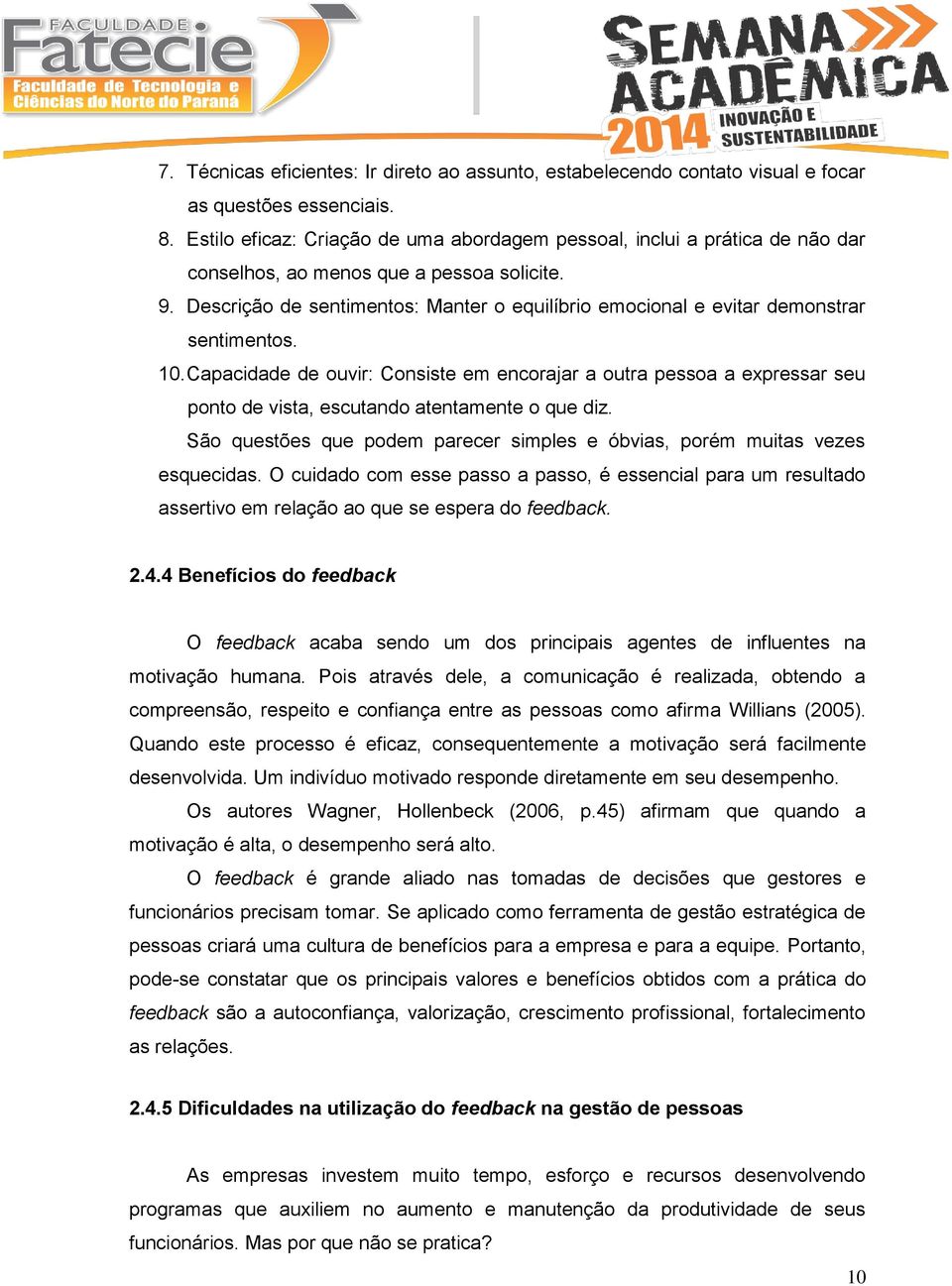 Descrição de sentimentos: Manter o equilíbrio emocional e evitar demonstrar sentimentos. 0.