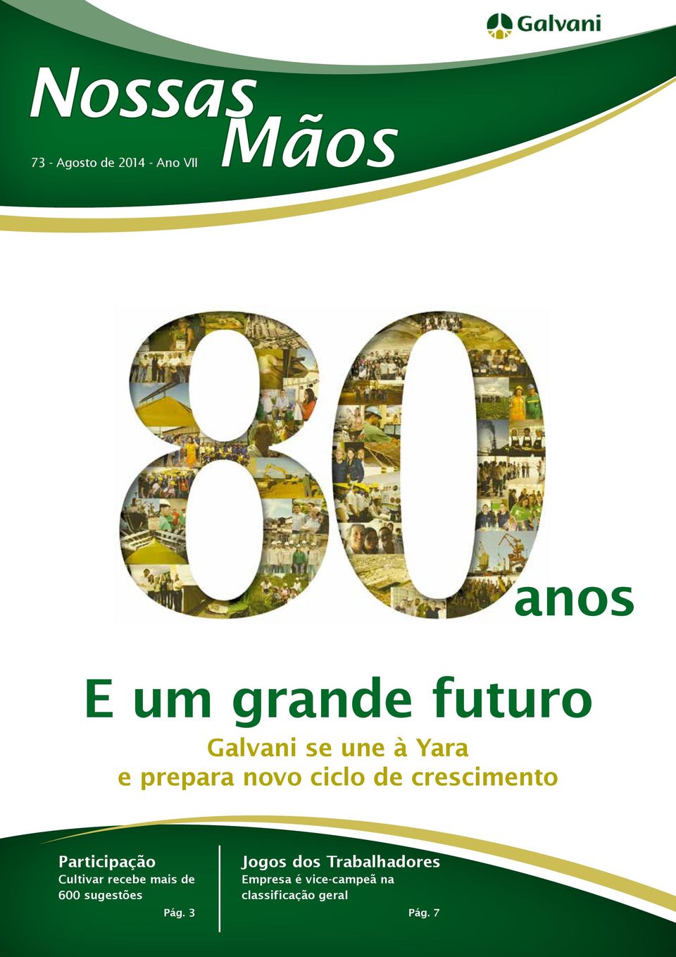 Participação Cultivar recebe mais de 600 sugestões Pág.