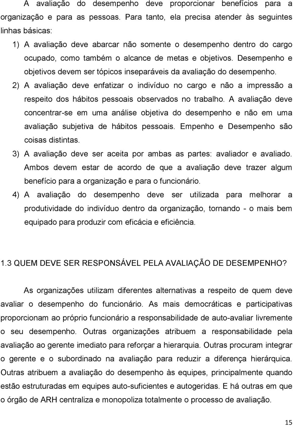 Desempenho e objetivos devem ser tópicos inseparáveis da avaliação do desempenho.