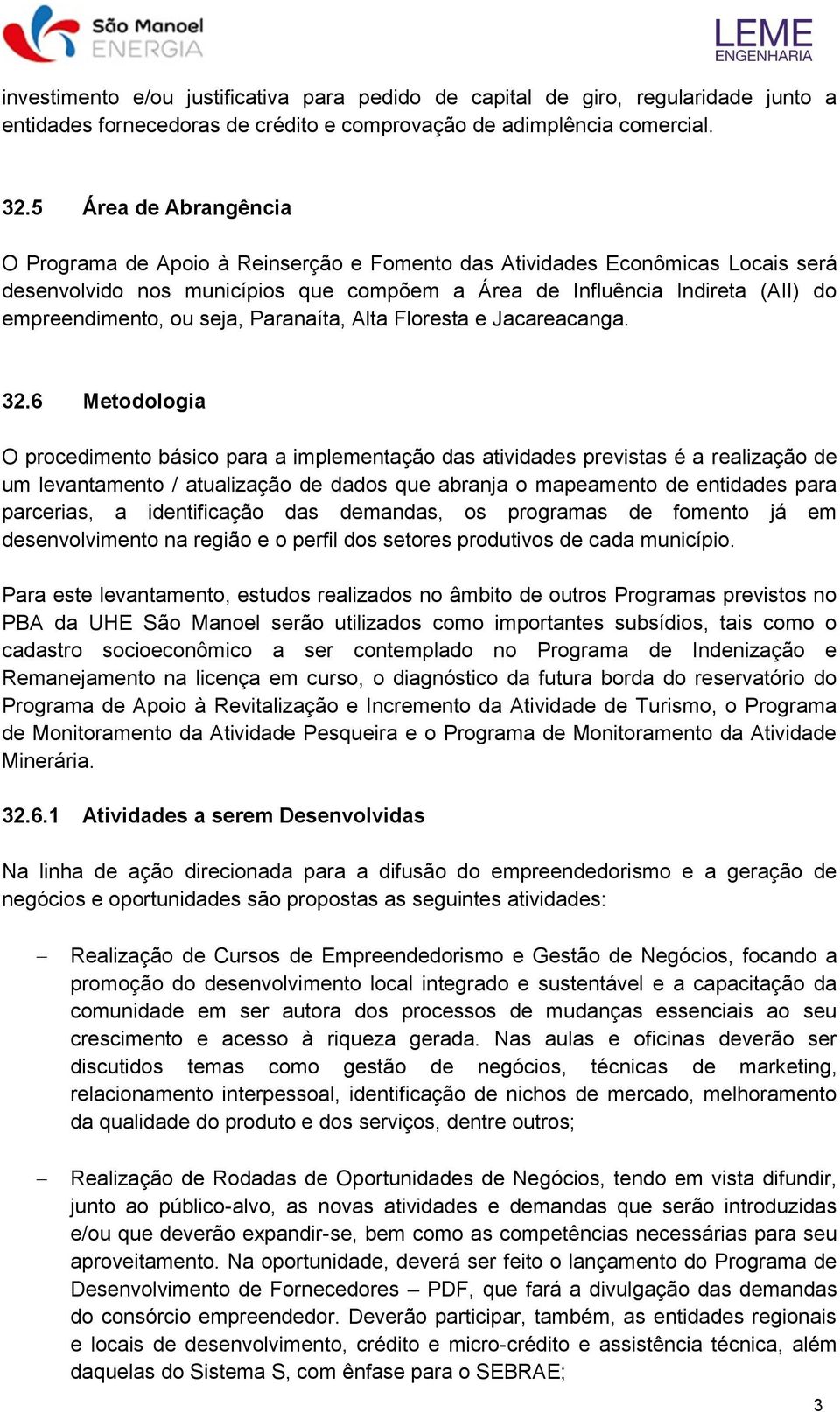 ou seja, Paranaíta, Alta Floresta e Jacareacanga. 32.