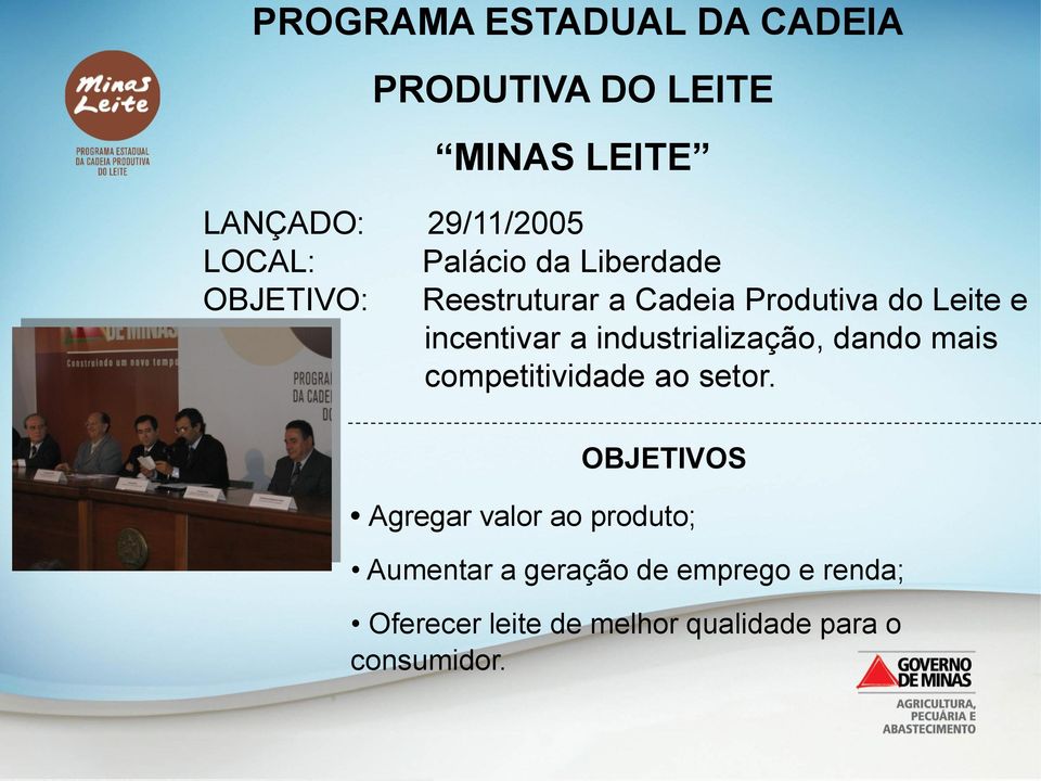 industrialização, dando mais competitividade ao setor.