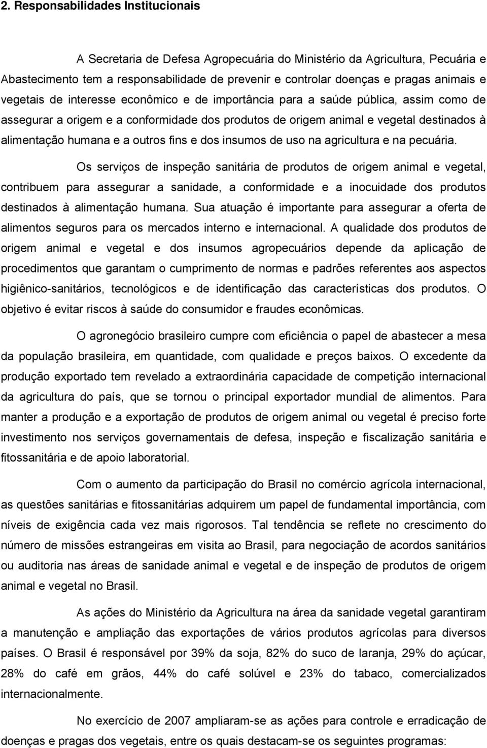 outros fins e dos insumos de uso na agricultura e na pecuária.