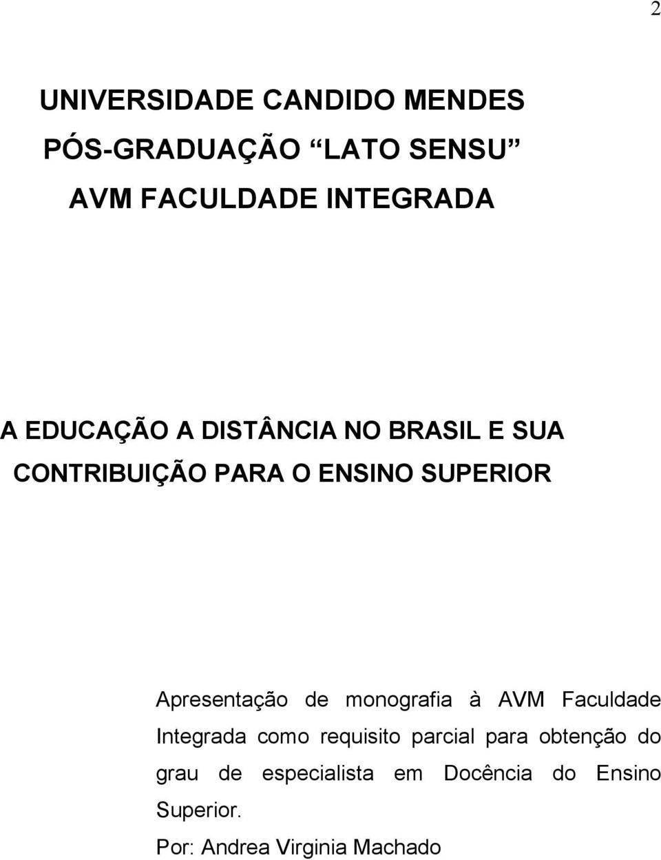 Apresentação de monografia à AVM Faculdade Integrada como requisito parcial para