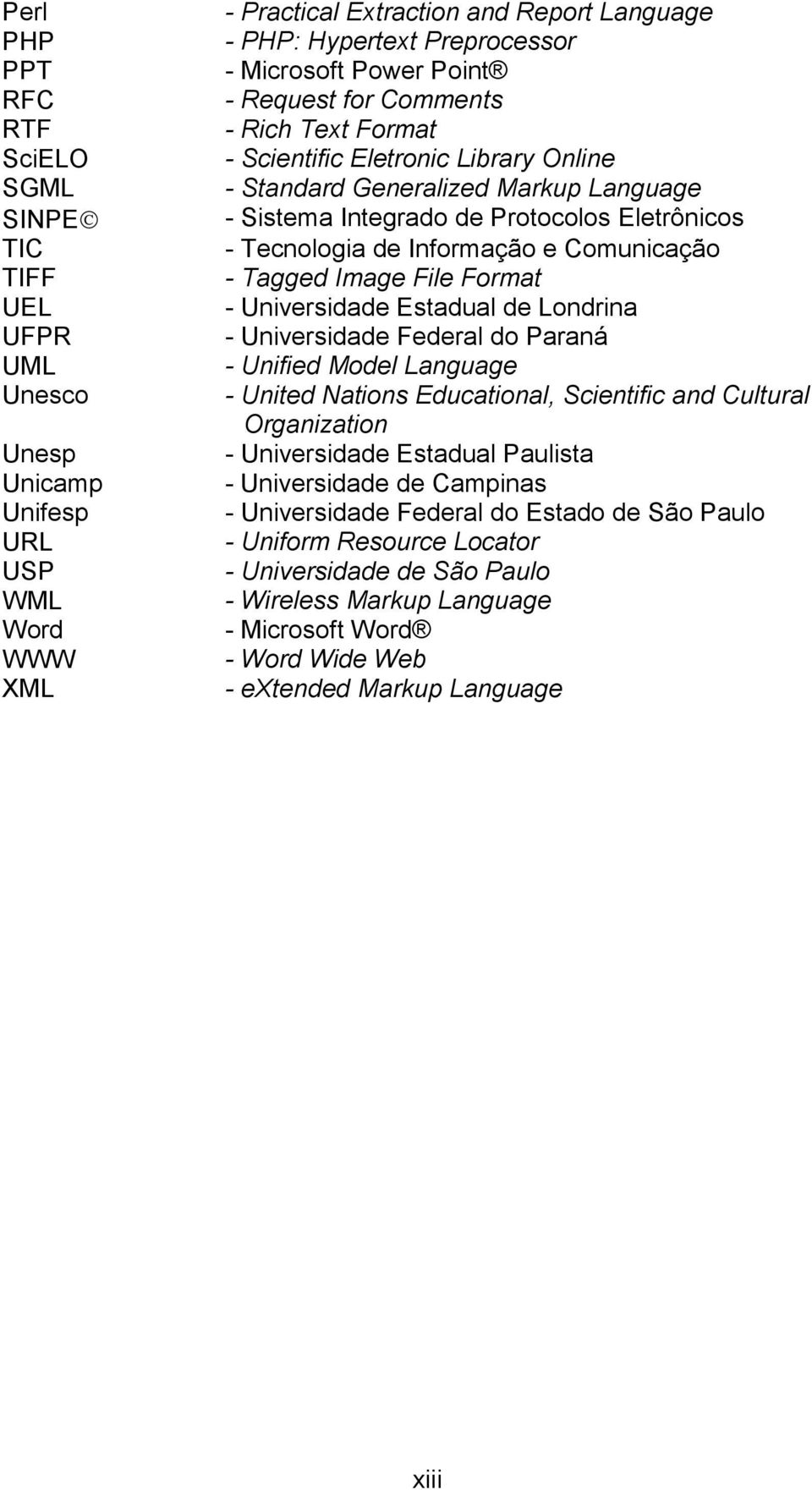 Informação e Comunicação - Tagged Image File Format - Universidade Estadual de Londrina - Universidade Federal do Paraná - Unified Model Language - United Nations Educational, Scientific and Cultural