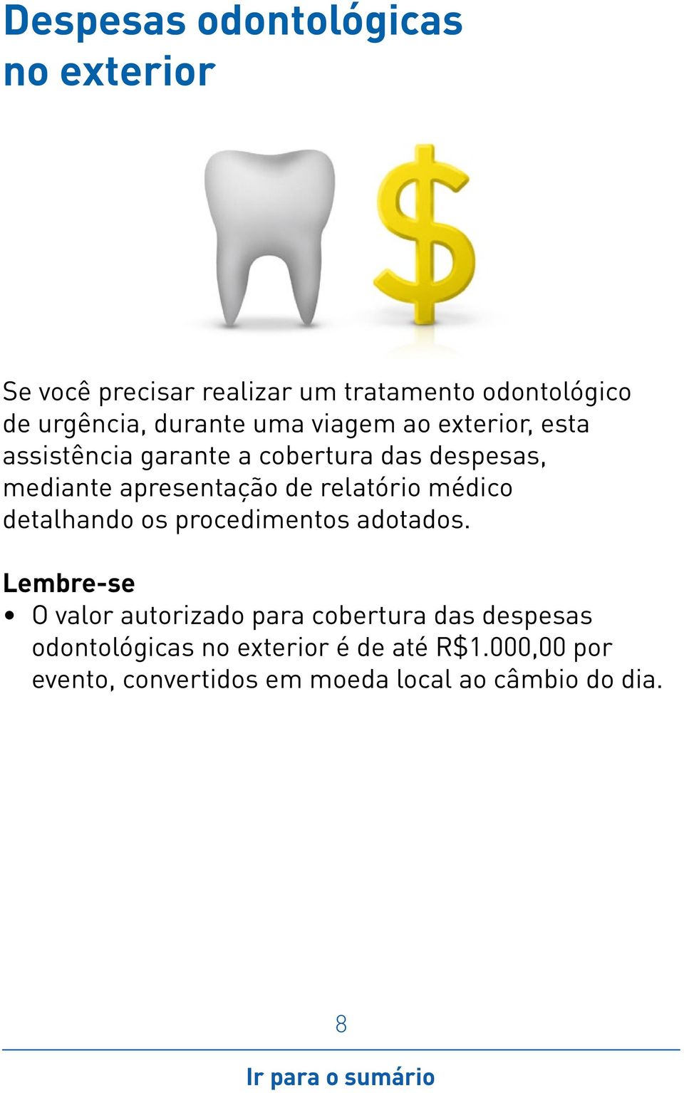 apresentação de relatório médico detalhando os procedimentos adotados.