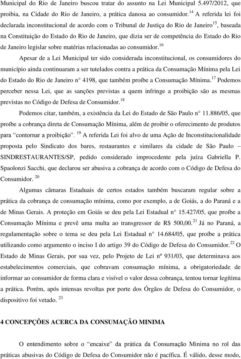 do Rio de Janeiro legislar sobre matérias relacionadas ao consumidor.