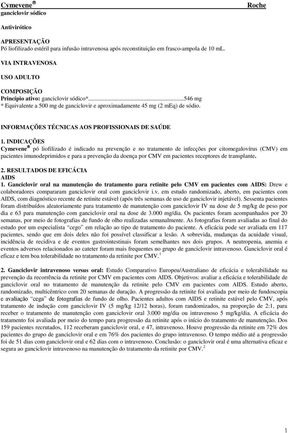 INFORMAÇÕES TÉCNICAS AOS PROFISSIONAIS DE SAÚDE 1.