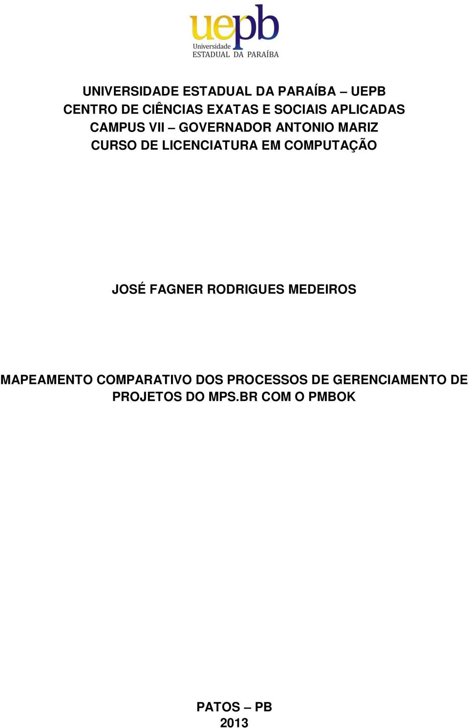 LICENCIATURA EM COMPUTAÇÃO JOSÉ FAGNER RODRIGUES MEDEIROS MAPEAMENTO