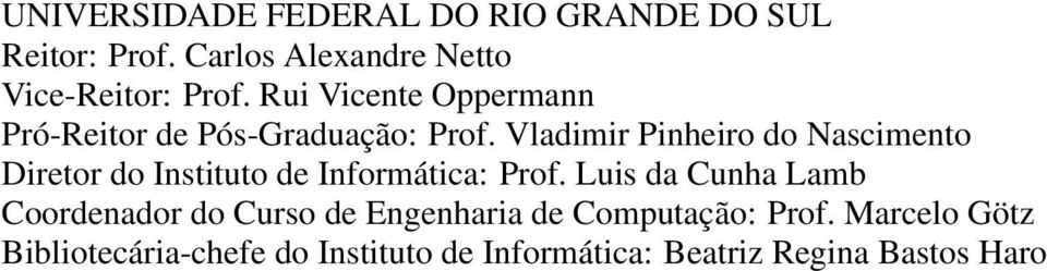 Vladimir Pinheiro do Nascimento Diretor do Instituto de Informática: Prof.