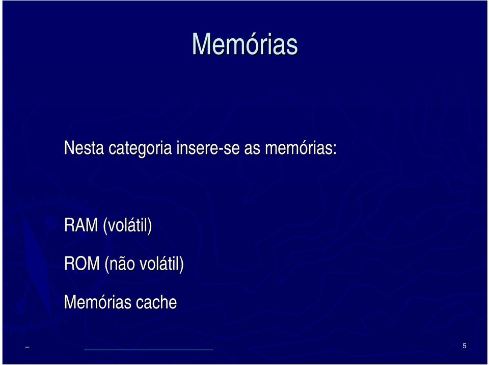 memórias: RAM