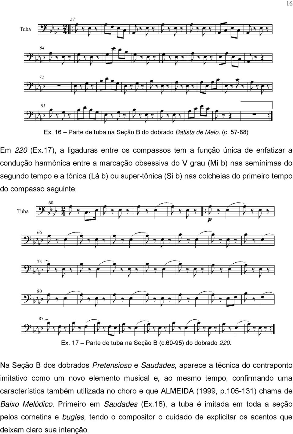 (Si b) nas colcheias do primeiro tempo do compasso seguinte. Ex. 17 Parte de tuba na Seção B (c.60-95) do dobrado 220.