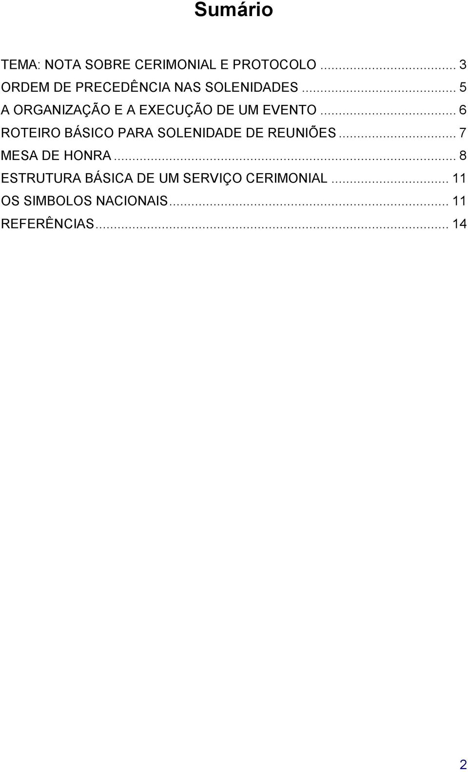 .. 5 A ORGANIZAÇÃO E A EXECUÇÃO DE UM EVENTO.