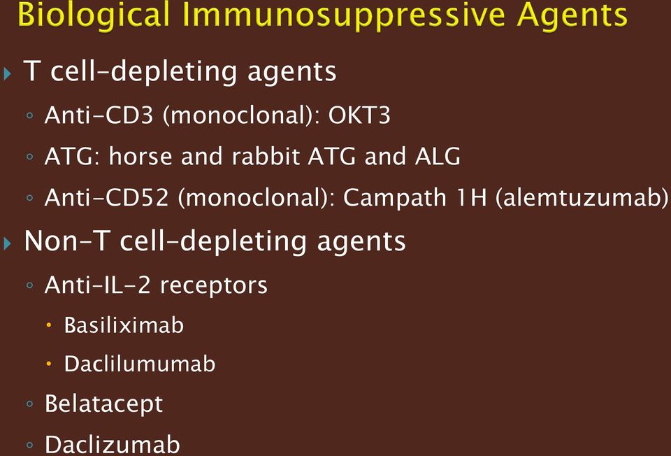 Campath 1H (alemtuzumab) Non T cell depleting agents Anti