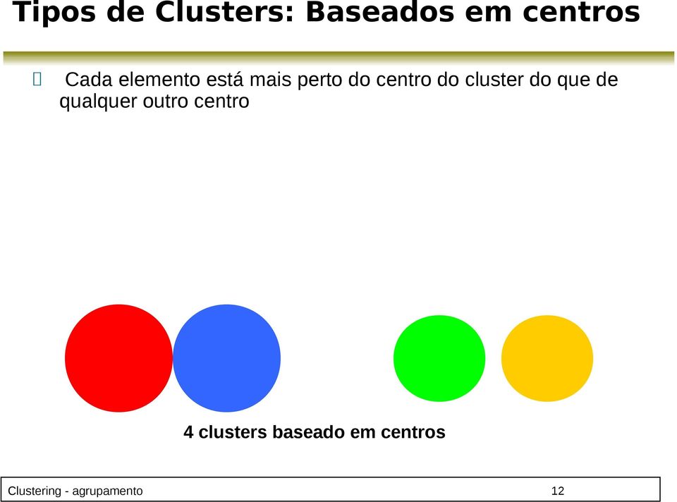 cluster do que de qualquer outro centro 4