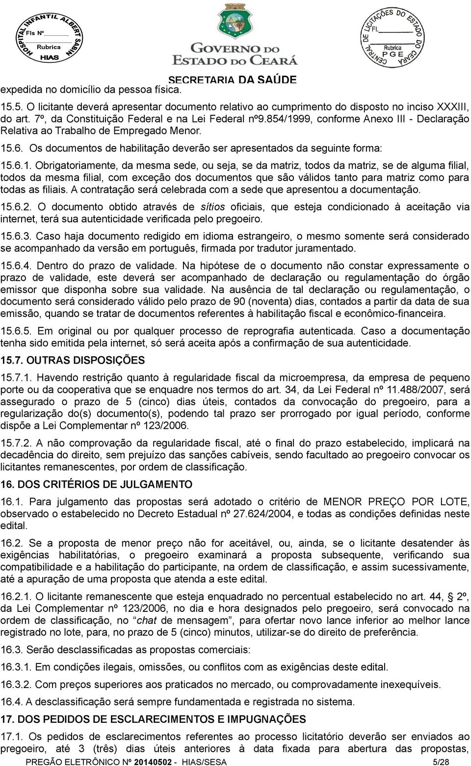 99, conforme Anexo III - Declaração Relativa ao Trabalho de Empregado Menor. 15