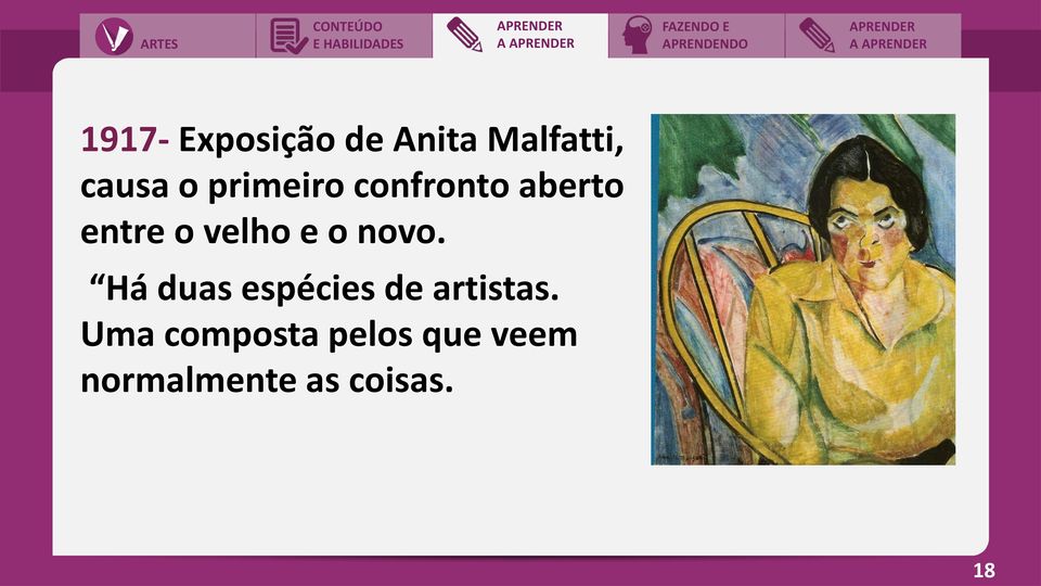 o novo. Há duas espécies de artistas.