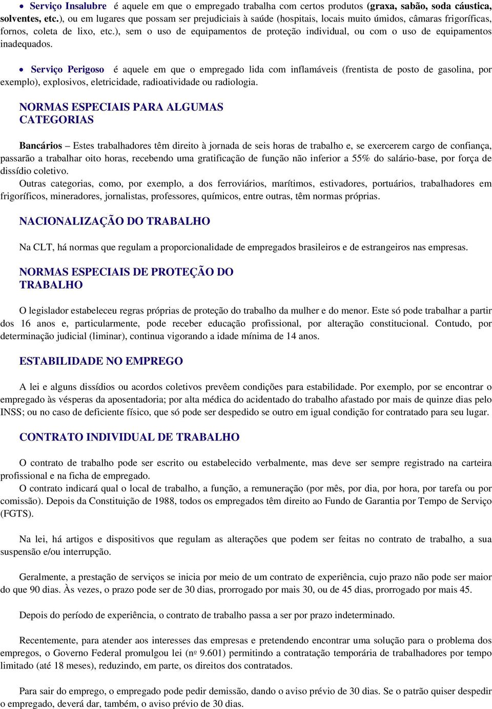 ), sem o uso de equipamentos de proteção individual, ou com o uso de equipamentos inadequados.