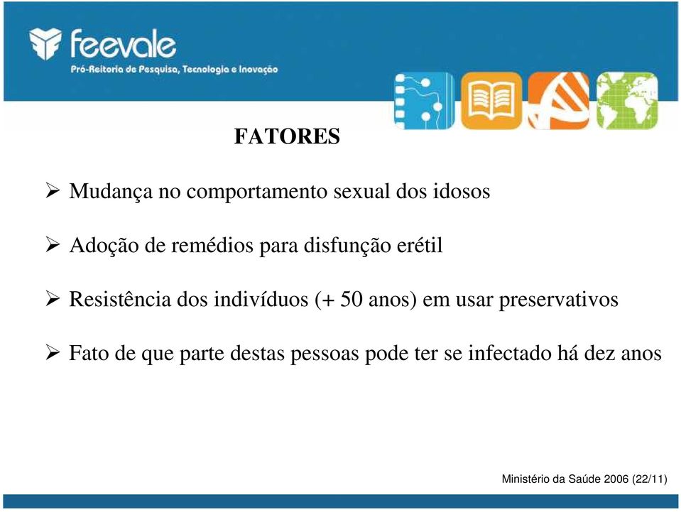 50 anos) em usar preservativos Fato de que parte destas