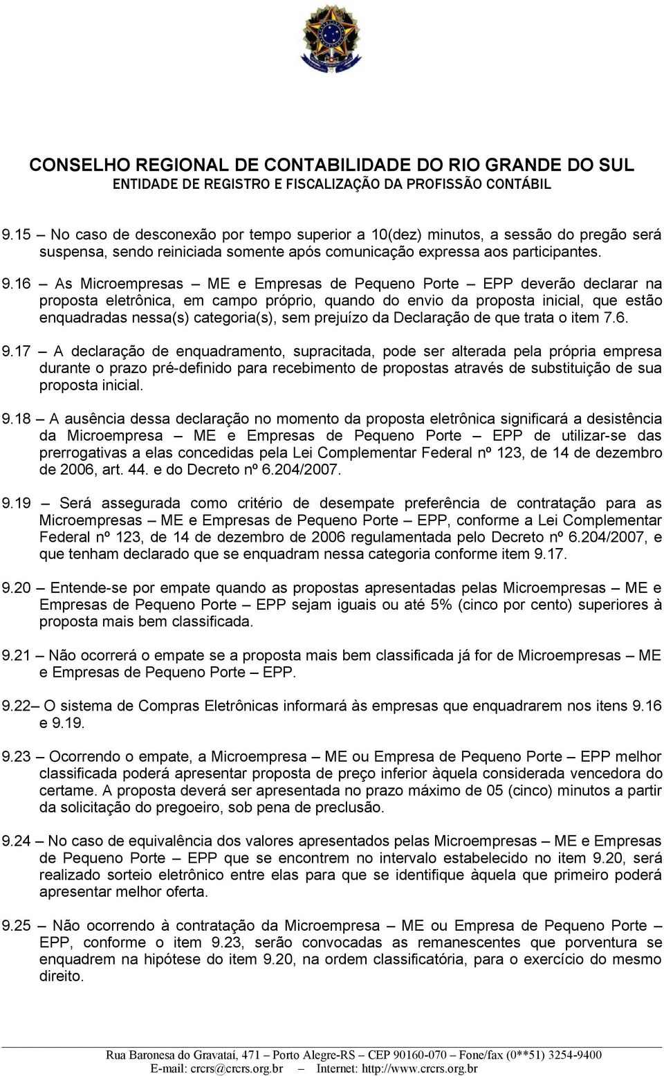 prejuízo da Declaração de que trata o item 7.6. 9.