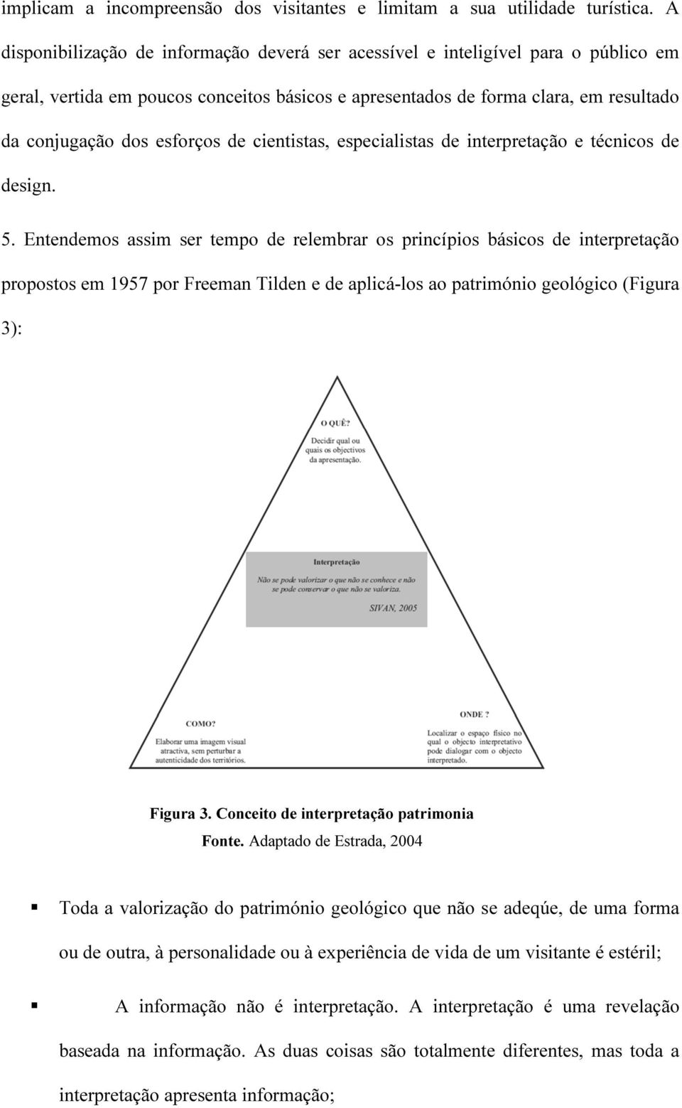 de cientistas, especialistas de interpretação e técnicos de design. 5.