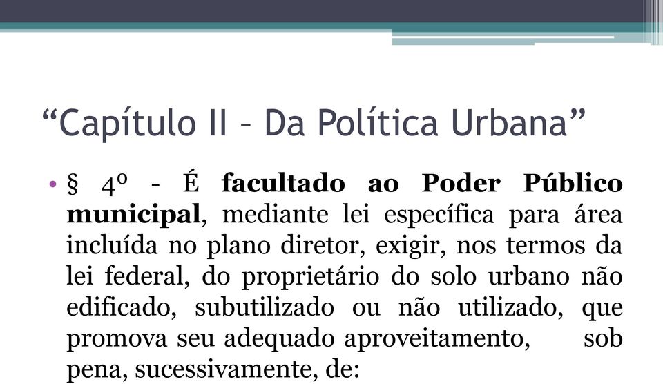 da lei federal, do proprietário do solo urbano não edificado, subutilizado ou