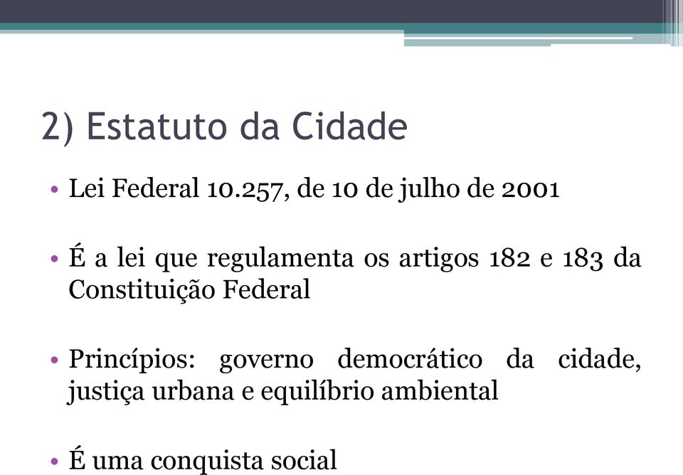 artigos 182 e 183 da Constituição Federal Princípios: