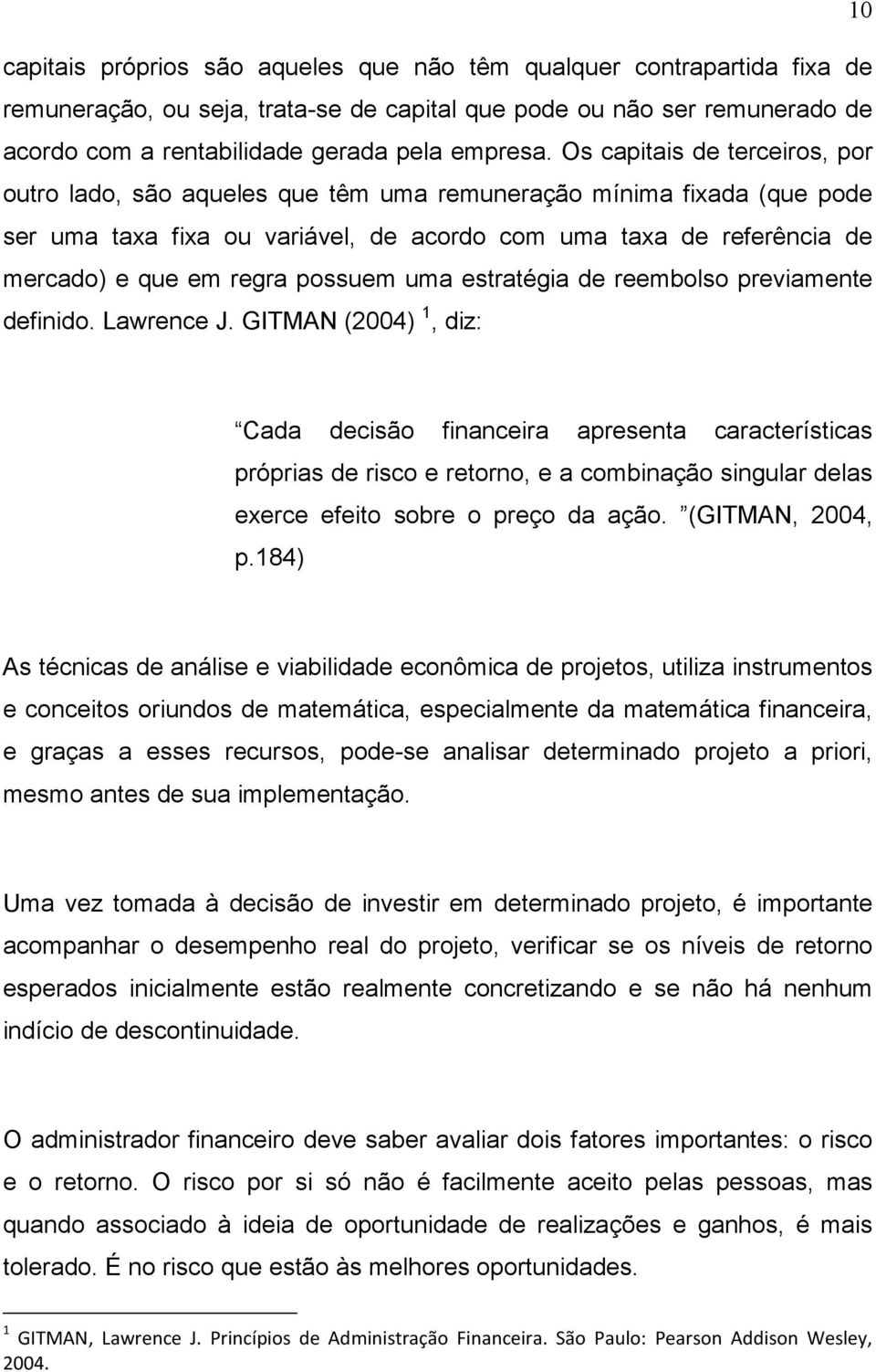 possuem uma estratégia de reembolso previamente definido. Lawrence J.