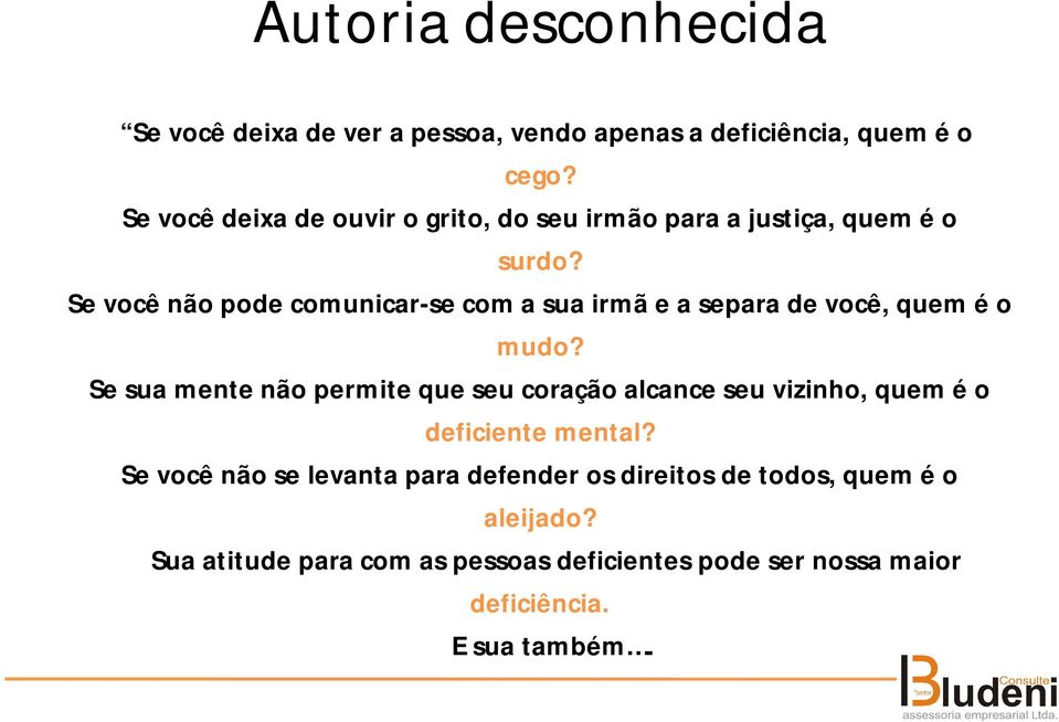 Se você não pode comunicar-se com a sua irmã e a separa de você, quem é o mudo?